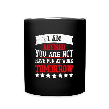 S’amuser au travail Je suis retraité - Mug uni - noir - Devant