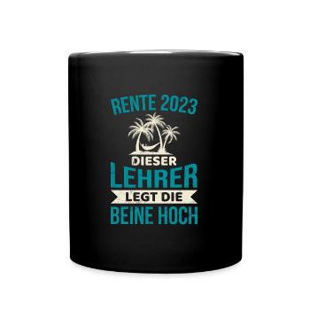 Rente 2023 dieser Lehrer legt die Beine Hoch - Tasse einfarbig - Schwarz - Vorne