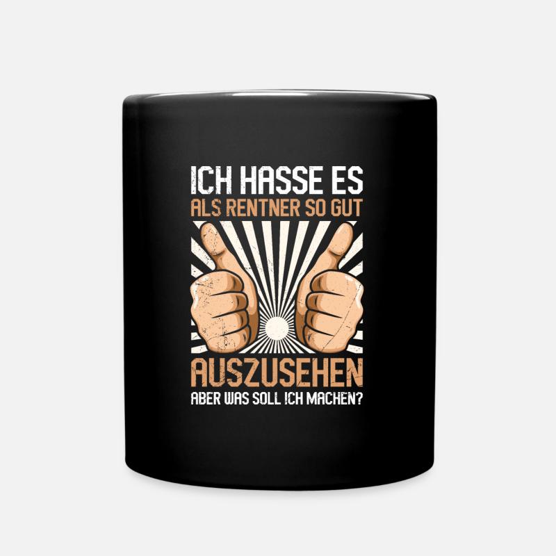 Ich hasse es als Rentner so gut auszusehen Rentner - Tasse einfarbig - Schwarz