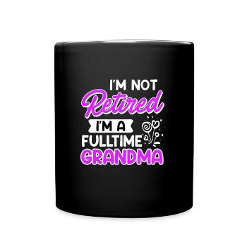Full-time grandma retirement pensioner - Full Colour Mug - black - Front