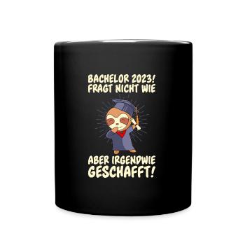 Irgendwie den Bachelor 2023 geschafft - Tasse einfarbig - Schwarz - Vorne