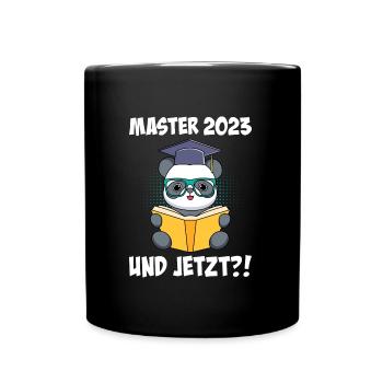Master 2023! Und jetzt? Master Abschluss 2023 - Tasse einfarbig - Schwarz - Vorne
