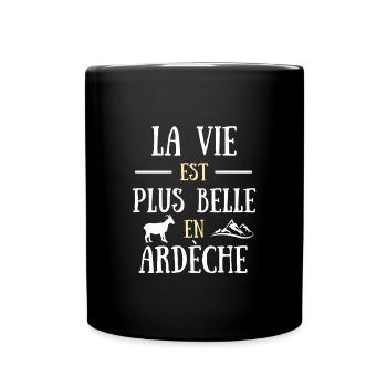 la vie plus belle Ardèche homme humour ardéchois - Mug uni - noir - Devant