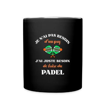 pas besoin de psy padel homme humour padeliste - Mug uni - noir - Devant