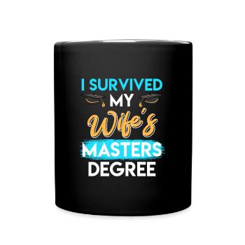 Survived Meine Frau hat einen Master Abschluss - Tasse einfarbig - Schwarz - Vorne