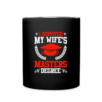 Survived Meine Frau hat einen Master Abschluss - Tasse einfarbig - Schwarz - Vorne