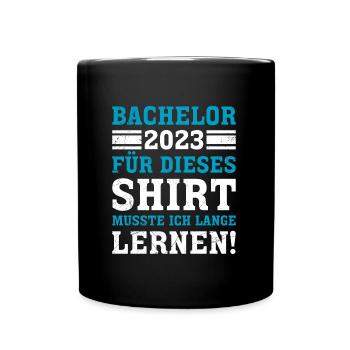Hierfür musste ich lange lernen Bachelor Abschluss - Tasse einfarbig - Schwarz - Vorne