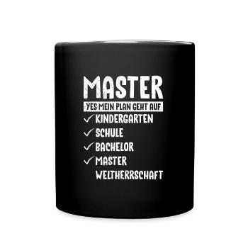 Mein Plan geht auf Weltherrschaft Master Abschluss - Tasse einfarbig - Schwarz - Vorne
