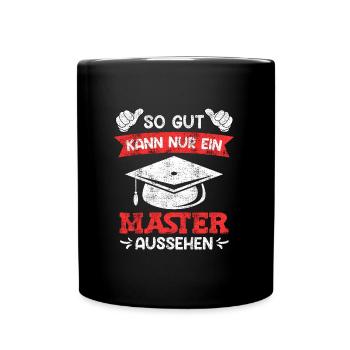 This is how good a Master's degree looks - Full Colour Mug - black - Front