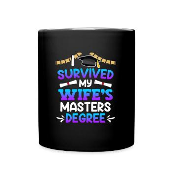 Überlebt meine Frau hat einen Master Abschluss - Tasse einfarbig - Schwarz - Vorne