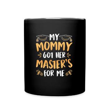 Ma mère a une maîtrise - Mug uni - noir - Devant