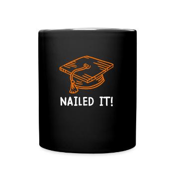 Nailed it Schulabschluss Bachelor Master Abschluss - Tasse einfarbig - Schwarz - Vorne