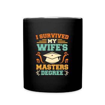 Überlebt meine Frau hat einen Master Abschluss - Tasse einfarbig - Schwarz - Vorne