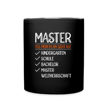 Mein Plan geht auf Weltherrschaft Master Abschluss - Tasse einfarbig - Schwarz - Vorne