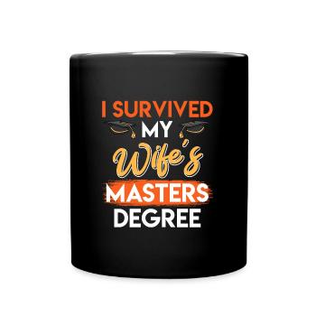 Survived Meine Frau hat einen Master Abschluss - Tasse einfarbig - Schwarz - Vorne