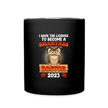 Lizenz zum klugscheißen Ich habe einen Doktortitel - Tasse einfarbig - Schwarz - Vorne