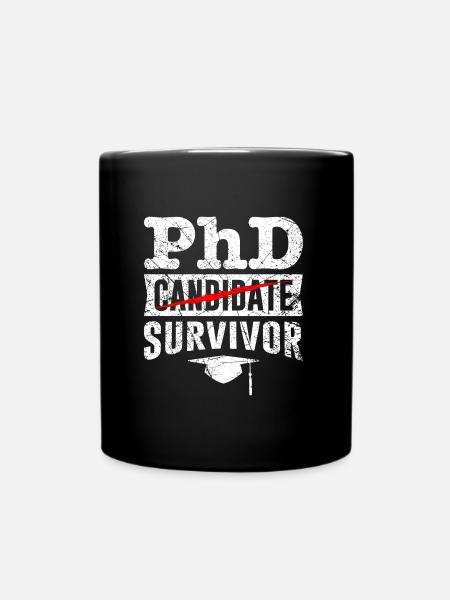 Ph.D Überlebt Ich habe einen Doktor Doktortitel - Tasse einfarbig - Schwarz