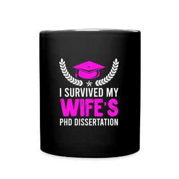 My wife's doctoral thesis survives doctorate - Full Colour Mug - black - Front