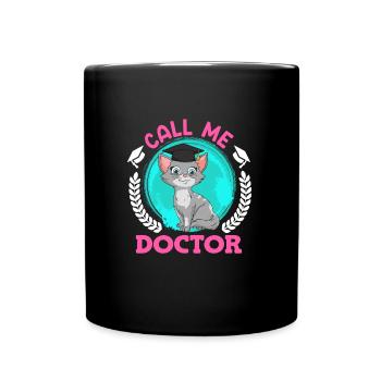 Call me doctor I have a doctorate - Full Colour Mug - black - Front