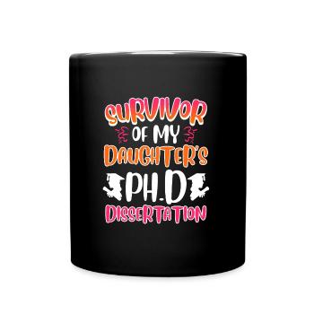 Überlebt Meine Tochter hat einen Doktortitel - Tasse einfarbig - Schwarz - Vorne