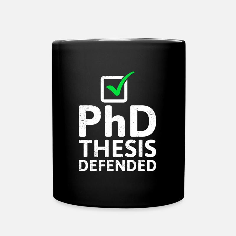 Dissertation verteidigt Doktor Ph.D Doktortitel - Tasse einfarbig - Schwarz