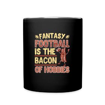 Fantasy Football is the Bacon of Hobbies - Tasse einfarbig - Schwarz - Vorne