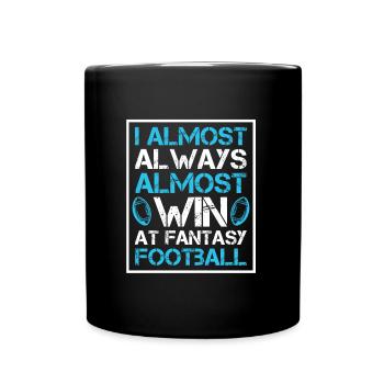 I almost always almost win at Fantasy Football - Full Colour Mug - black - Front