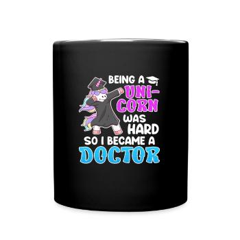 Einhorn zu sein war schwer Doktor Doktortitel - Tasse einfarbig - Schwarz - Vorne