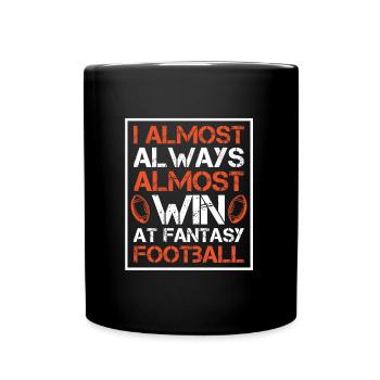 I almost always almost win at Fantasy Football - Full Colour Mug - black - Front