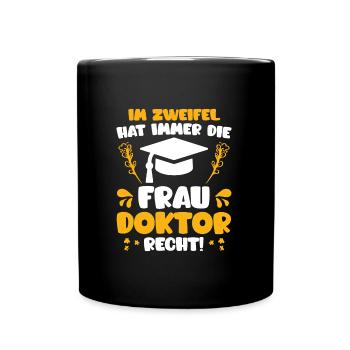 Le docteur a toujours raison Ph.D doctorat - Mug uni - noir - Devant