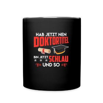 Docteur, je suis intelligent maintenant Ph.D Titre de doctorat - Mug uni - noir - Devant
