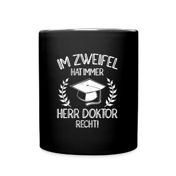 Le docteur a toujours raison Ph.D doctorat - Mug uni - noir - Devant
