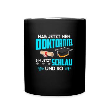 Docteur, je suis intelligent maintenant Ph.D Titre de doctorat - Mug uni - noir - Devant