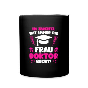 Le docteur a toujours raison Ph.D doctorat - Mug uni - noir - Devant