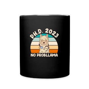 PhD Graduated 2023 No Probllama PhD Doctoral Degree - Full Colour Mug - black - Front