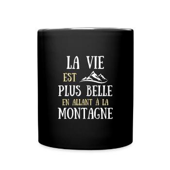 la vie est plus belle montagne homme humour cadeau - Mug uni - noir - Devant