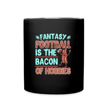 Fantasy Football is the Bacon of Hobbies - Tasse einfarbig - Schwarz - Vorne