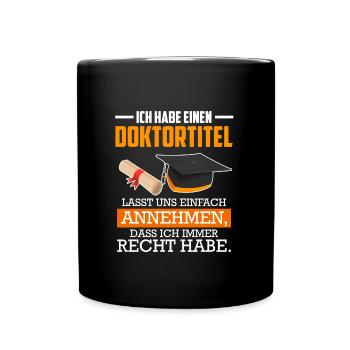 Doctorat J’ai toujours raison - Mug uni - noir - Devant