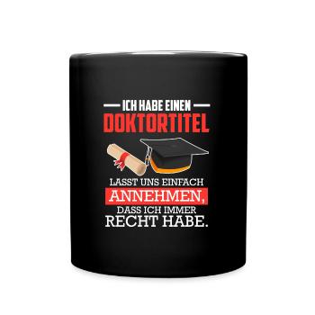 Doctorat J’ai toujours raison - Mug uni - noir - Devant