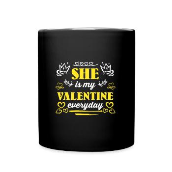 She is my Valentine every Day - Tasse einfarbig - Schwarz - Vorne