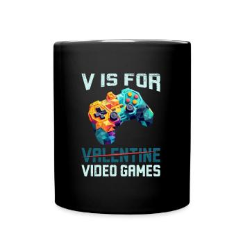 V stands for Video Games not Valentine's Day - Full Colour Mug - black - Front