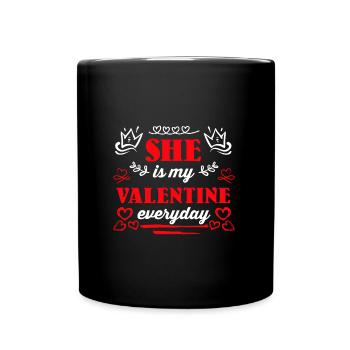 She is my Valentine every Day - Tasse einfarbig - Schwarz - Vorne