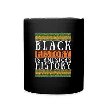 Black History is American History USA Afro Afrika - Tasse einfarbig - Schwarz - Vorne