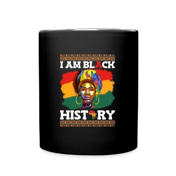 I am Black History Black Woman Afrikanische Frau - Tasse einfarbig - Schwarz - Vorne