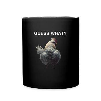 Guess what? Funny chicken saying farmer chickens - Full Colour Mug - black - Front