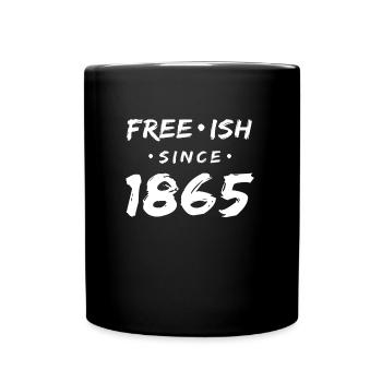 Juneteenth free since 1865 Black History USA Africa - Full Colour Mug - black - Front