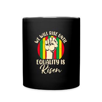 Black History rise until equality is risen Afrika - Full Colour Mug - black - Front