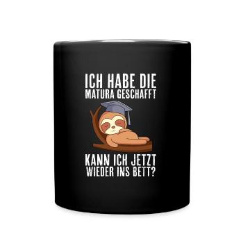 Maturant Matura geschafft kann ich jetzt ins Bett? - Tasse einfarbig - Schwarz - Vorne