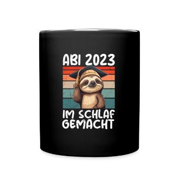 Abitur 2023 im Schlaf gemacht Abiturienten - Tasse einfarbig - Schwarz - Vorne