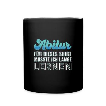 Abi 2023 musste lange lernen Abitur 2023 - Tasse einfarbig - Schwarz - Vorne